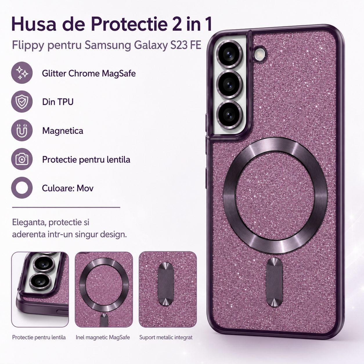 Husa de Protectie 2 in 1, , pentru Samsung Galaxy S23FE, Glitter Chrome Magsafe, din TPU, Magnetica, cu Protectie Lentila, Mov 3